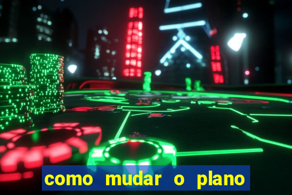 como mudar o plano tim beta mensal para semanal
